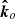 $ \boldsymbol{{\hat k}}_{o} $