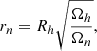 $$ \begin{aligned} r_n = R_h \sqrt{\frac{\Omega _h}{\Omega _n}}, \end{aligned} $$