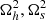 $ \Omega_h^2, \Omega_s^2 $