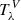 $ T^{V}_\lambda $