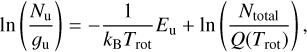 $\ln \left( {{{{N_{\rm{u}}}} \over {{g_{\rm{u}}}}}} \right) = - {1 \over {{k_{\rm{B}}}{T_{{\rm{rot }}}}}}{E_{\rm{u}}} + \ln \left( {{{{N_{{\rm{total }}}}} \over {Q\left( {{T_{{\rm{rot }}}}} \right)}}} \right),$