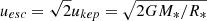 $ u_{esc} = \sqrt{2}u_{kep} = \sqrt{2GM_*/R_*} $