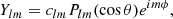 $$ \begin{aligned} Y_{lm}&= c_{lm}P_{lm}(\cos \theta )e^{im\phi },\end{aligned} $$