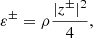 $$ \begin{aligned} \varepsilon ^{\pm } = \rho \frac{|z^{\pm }|^2}{4}, \end{aligned} $$