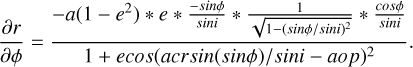 $\[\frac{\partial r}{\partial \phi}=\frac{-a\left(1-e^2\right) * e * \frac{-sin \phi}{sin i} * \frac{1}{\sqrt{1-(sin \phi / sin i)^2}} * \frac{cos \phi}{sin i}}{1+e cos ({acr} sin (sin \phi) / sin i-{aop})^2}.\]$