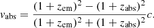 $$ \begin{aligned} v_{\rm abs} =\frac{(1+z_{\rm em})^2-(1+z_{\rm abs})^2}{(1+z_{\rm em})^2+(1+z_{\rm abs})^2}c. \end{aligned} $$