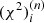 $ (\chi^2)_{i}^{(n)} $