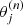 $ \theta_{j}^{(n)} $