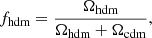 $$ \begin{aligned} f_{\text{hdm}}=\frac{\Omega _{\text{hdm}}}{\Omega _{\text{hdm}}+\Omega _{\text{cdm}}}, \end{aligned} $$
