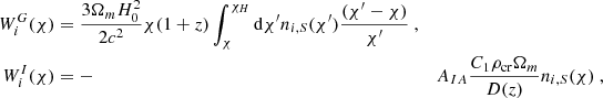 $$ \begin{aligned} W^G_{i}(\chi )&= \frac{3\Omega _m H_0^2}{2c^2} \chi (1+z) \int _{\chi }^{\chi _H} \mathrm{d}\chi^\prime n_{i,S}(\chi^\prime ) \frac{(\chi^\prime -\chi )}{\chi^\prime } \ ,\nonumber \\ W_i^I(\chi )&=-&A_{IA} \frac{C_1 \rho _{\text{cr}}\Omega _m}{D(z)}n_{i,S}(\chi ) \ , \end{aligned} $$
