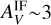 $A_V^{{\rm{IF}}}\~3$