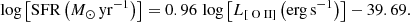 $$ \begin{aligned} \log \left[\mathrm{SFR} \left(M_\odot \,\mathrm{yr}^{-1}\right)\right] = 0.96 \, \log \left[L_{\left[{\text{ O}}{\small {\uppercase {\text{ II}}}}\right]} \left(\mathrm{erg}\,\mathrm{s}^{-1}\right)\right] -39.69. \end{aligned} $$