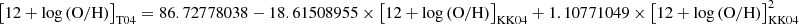$$ \begin{aligned}&\left[12+\log \left(\mathrm{O/H}\right)\right]_{\rm T04} = 86.72778038 -18.61508955 \times \left[12+\log \left(\mathrm{O/H}\right)\right]_{\rm KK04} + 1.10771049\times \left[12+\log \left(\mathrm{O/H}\right)\right]_{\rm KK04}^2\end{aligned} $$