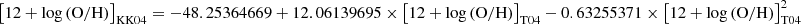 $$ \begin{aligned}&\left[12+\log \left(\mathrm{O/H}\right)\right]_{\rm KK04} = -48.25364669 +12.06139695 \times \left[12+\log \left(\mathrm{O/H}\right)\right]_{\rm T04} -0.63255371\times \left[12+\log \left(\mathrm{O/H}\right)\right]_{\rm T04}^2 \end{aligned} $$