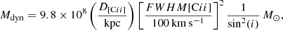 $$ \begin{aligned} M_{\mathrm{dyn} } = 9.8\times 10^8 \left(\frac{D_{[{\mathrm{C}ii }]}}{\mathrm{kpc} }\right) \left[\frac{{FWHM[{\mathrm{C}ii }]}}{100\,\mathrm{km\,s^{-1}}}\right]^2 \frac{1}{\sin ^2(i)}\,M_{\odot }, \end{aligned} $$