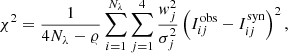 $$ \begin{aligned} \chi ^2=\frac{1}{4N_{\lambda }-\varrho }\sum _{i=1}^{N_{\lambda }}\sum _{j=1}^4 \frac{{ w}_{j}^2}{\sigma _j^2}\left(I_{ij}^\mathrm{obs}-I_{ij}^\mathrm{syn}\right)^2, \end{aligned} $$
