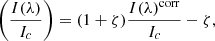 $$ \begin{aligned} \left(\frac{I(\lambda )}{I_{c}}\right)=(1+\zeta )\frac{I(\lambda )^{\mathrm{corr}}}{I_c}-\zeta , \end{aligned} $$