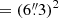 $ =(6{{\overset{\prime\prime}{.}}}3)^2 $
