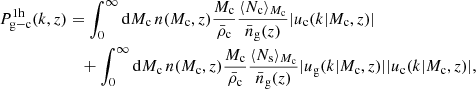$$ \begin{aligned} P_{\mathrm{g-c}}^{\mathrm{1h}}(k,z)&=\int _0^{\infty } \mathrm{d}M_{\rm c}\,n(M_{\rm c},z)\frac{M_{\rm c}}{\bar{\rho }_{\rm c}}\frac{\langle N_{\rm c}\rangle _{M_{\rm c}}}{\bar{n}_{\rm g}(z)}|u_{\rm c}(k|M_{\rm c},z)|\\&\quad +\int _0^{\infty } \mathrm{d}M_{\rm c}\,n(M_{\rm c},z)\frac{M_{\rm c}}{\bar{\rho }_{\rm c}}\frac{\langle N_{\rm s}\rangle _{M_{\rm c}}}{\bar{n}_{\rm g}(z)}|u_{\rm g}(k|M_{\rm c},z)||u_{\rm c}(k|M_{\rm c},z)|, \end{aligned} $$