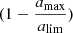 $ (1-\nicefrac{a_{\mathrm{max}}}{a_{\mathrm{lim}}}) $