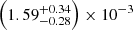 $ \left(1.59^{+0.34}_{-0.28}\right)\times10^{-3} $