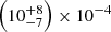 $ \left(10^{+8}_{-7}\right)\times10^{-4} $