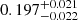 $ 0.197^{+0.021}_{-0.022} $