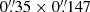 $ 0{{\overset{\prime\prime}{.}}}35 \times 0{{\overset{\prime\prime}{.}}}147 $