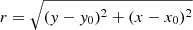 $ r=\sqrt{(y-y_0)^2+(x-x_0)^2} $