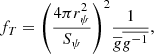 $$ \begin{aligned} f_{T} = {\left(4\pi r_{\psi }^{2}\over S_{\psi }\right)}^2 {1\over {\overline{g} \overline{g^{-1}}}}, \end{aligned} $$