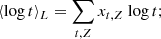 $$ \begin{aligned}&\langle {\log t} \rangle _L=\sum _{t,Z}x_{t,Z} \ {\log t}; \end{aligned} $$