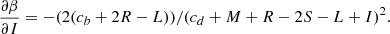 $$ \begin{aligned} \frac{\partial \beta }{\partial I}&= -(2 (c_b + 2 R - L))/(c_d + M + R - 2 S - L + I)^2 . \end{aligned} $$