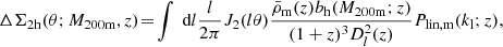 $$ \begin{aligned} \Delta \Sigma _{\rm 2h}(\theta ;M_{\rm 200m},z) \!= \!\int \text{ d}l\frac{l}{2\pi }J_2(l\theta ) \frac{\bar{\rho }_{\rm m}(z)b_{\rm h}(M_{\rm 200m};z)}{(1+z)^3D_l^2(z)}P_{\rm lin,m}(k_{\rm l};z), \end{aligned} $$