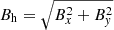 $ B_{\mathrm{h}}=\sqrt{B_{x}^2+B_{\mathit{y}}^2} $