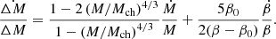 $$ \begin{aligned} \frac{\dot{\Delta M}}{\Delta M}=\frac{1-2\left(M / M_{\mathrm{ch} }\right)^{4 / 3}}{1-\left(M / M_{\mathrm{ch} }\right)^{4 / 3}}\frac{\dot{M}}{M}+\frac{5\beta _0}{2(\beta -\beta _0)}\frac{\dot{\beta }}{\beta }. \end{aligned} $$