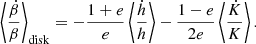 $$ \begin{aligned} \left\langle \frac{\dot{\beta }}{\beta }\right\rangle _{\rm disk}=-\frac{1+e}{e}\left\langle \frac{\dot{h}}{h}\right\rangle -\frac{1-e}{2e}\left\langle \frac{\dot{K}}{K}\right\rangle . \end{aligned} $$