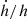 $ \dot{h}/h $