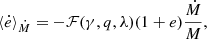 $$ \begin{aligned} \langle \dot{e}\rangle _{\dot{M}}=-\mathcal{F} (\gamma ,q,\lambda )(1+e)\frac{\dot{M}}{M}, \end{aligned} $$
