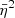 $ \bar{\eta}^2 $