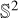 $\[\mathbb{S}^2\]$