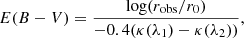 $$ \begin{aligned} E(B-V) = \frac{{\log }(r_{\rm obs}/r_{0})}{-0.4(\kappa (\lambda _1) - \kappa (\lambda _2))}, \end{aligned} $$