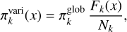 $\[\pi_k^{\text {vari }}(x)=\pi_k^{\mathrm{glob}} \frac{F_k(x)}{N_k},\]$