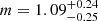 $ m = 1.09^{+0.24}_{-0.25} $