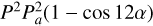$\[P^2 P_a^2(1-\cos 12 \alpha)\]$