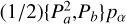 $\[(1 / 2)\left\{P_a^2, P_b\right\} p_\alpha\]$