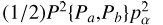 $\[(1 / 2) P^2\left\{P_a, P_b\right\} p_\alpha^2\]$