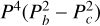 $\[P^4\left(P_b^2-P_c^2\right)\]$