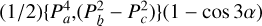 $\[(1 / 2)\left\{P_a^4,\left(P_b^2-P_c^2\right)\right\}(1-\cos 3 \alpha)\]$