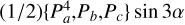 $\[(1 / 2)\left\{P_a^4, P_b, P_c\right\} \sin 3 \alpha\]$