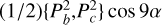 $\[(1 / 2)\left\{P_b^2, P_c^2\right\} \cos 9 \alpha\]$